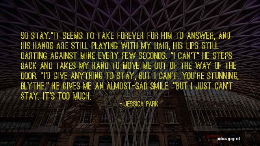 Too Much Sad Quotes By Jessica Park Too Much Sad Quotes By Jessica Park