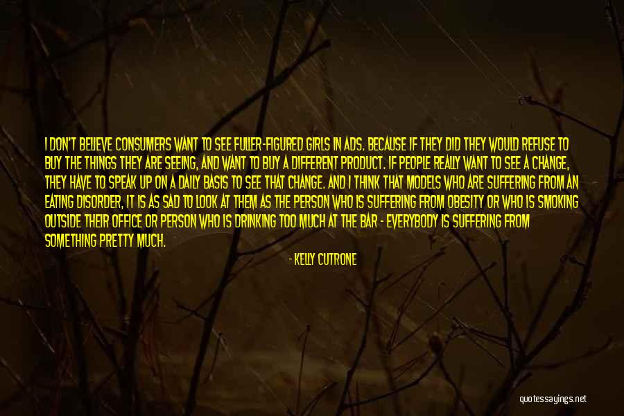 Too Much Sad Quotes By Kelly Cutrone Too Much Sad Quotes By Kelly Cutrone