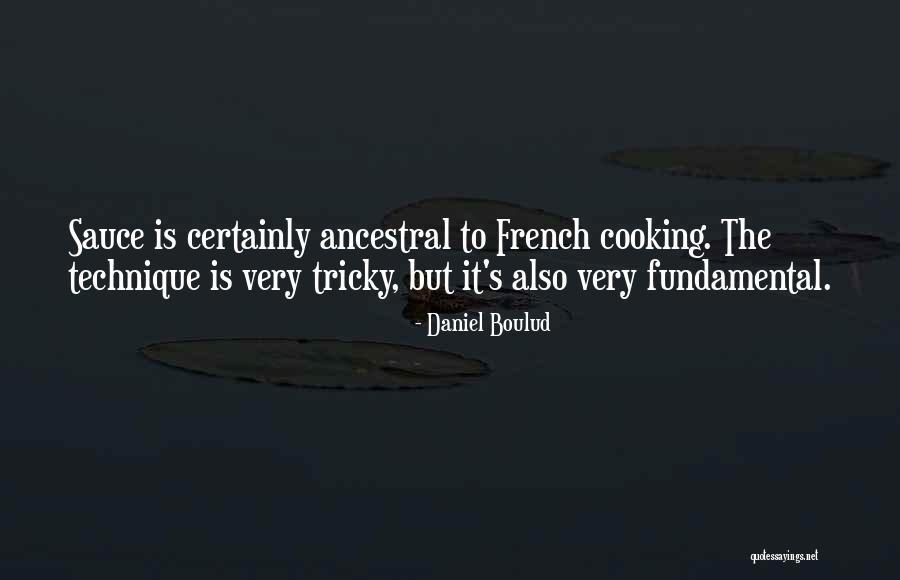 Too Much Sauce Quotes By Daniel Boulud Too Much Sauce Quotes By Daniel Boulud