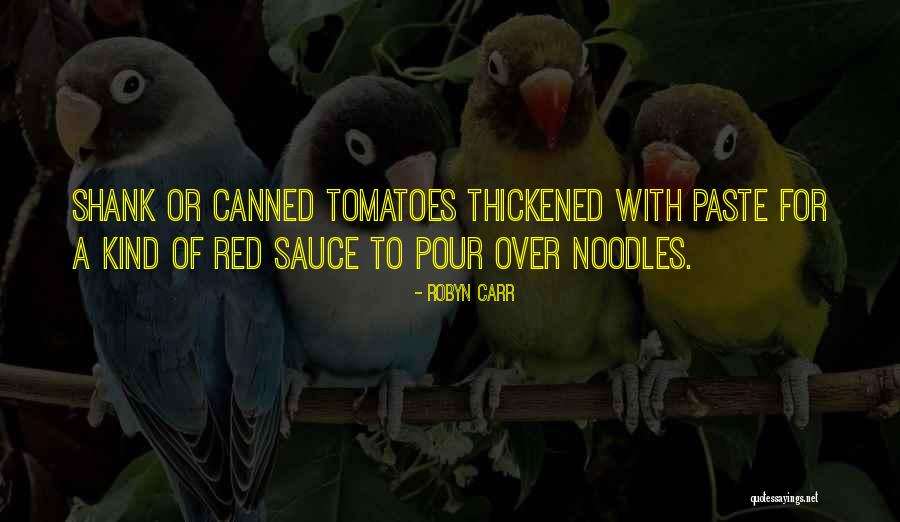 Too Much Sauce Quotes By Robyn Carr Too Much Sauce Quotes By Robyn Carr