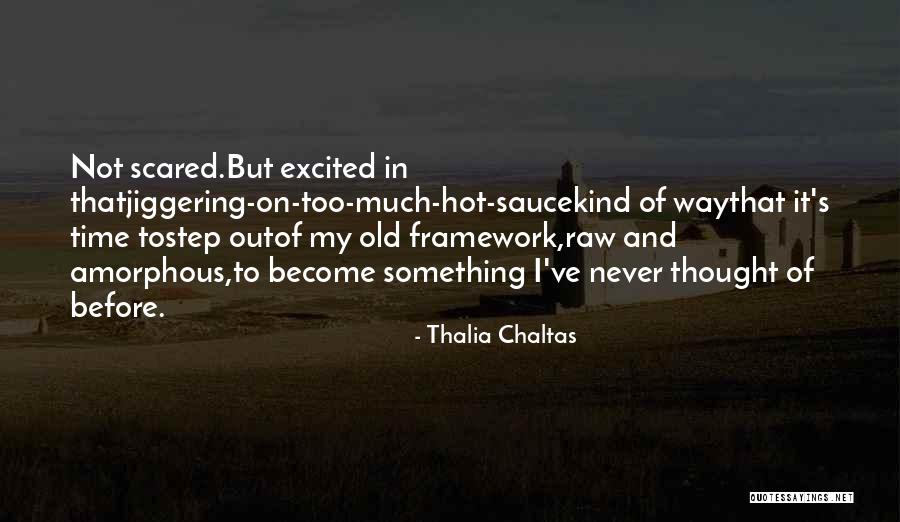 Too Much Sauce Quotes By Thalia Chaltas Too Much Sauce Quotes By Thalia Chaltas