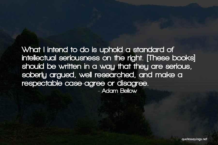 Too Much Seriousness Quotes By Adam Bellow Too Much Seriousness Quotes By Adam Bellow