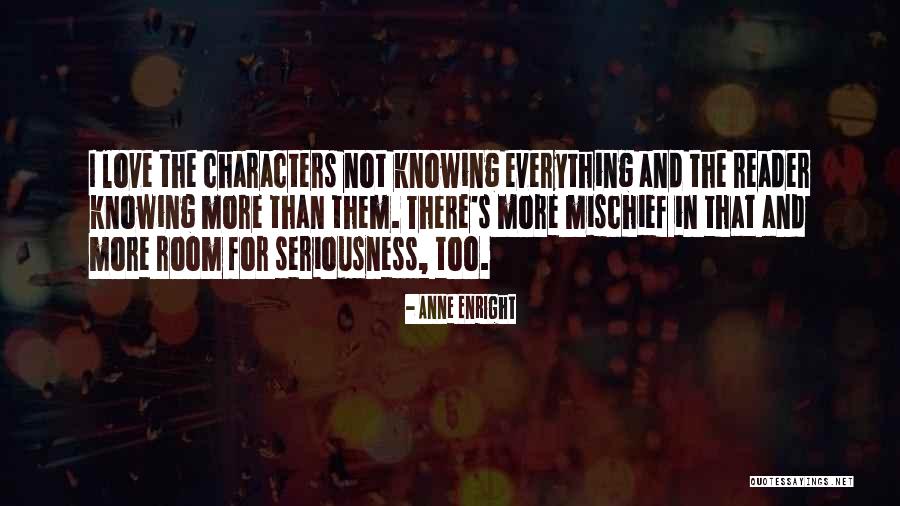Too Much Seriousness Quotes By Anne Enright Too Much Seriousness Quotes By Anne Enright