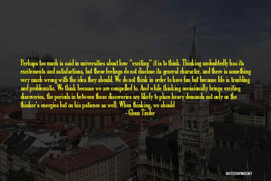 Too Much Seriousness Quotes By Glenn Tinder Too Much Seriousness Quotes By Glenn Tinder