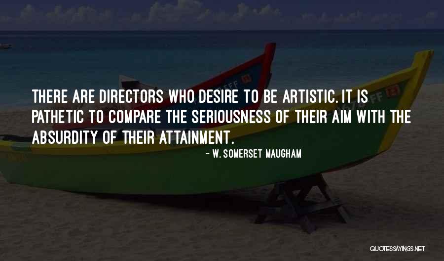 Too Much Seriousness Quotes By W. Somerset Maugham Too Much Seriousness Quotes By W. Somerset Maugham