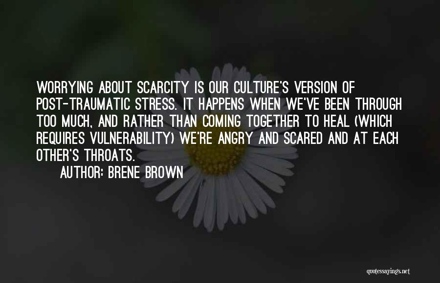 Too Much Stress Quotes By Brene Brown