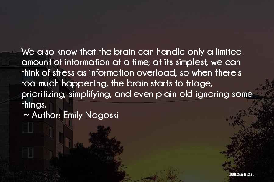 Too Much Stress Quotes By Emily Nagoski