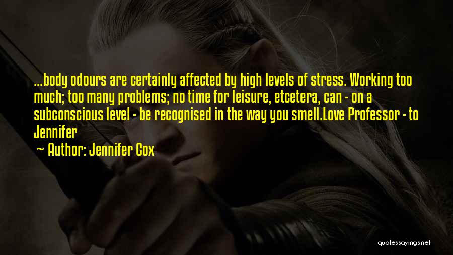 Too Much Stress Quotes By Jennifer Cox