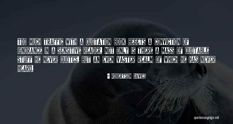 Too Much Stuff Quotes By Robertson Davies Too Much Stuff Quotes By Robertson Davies