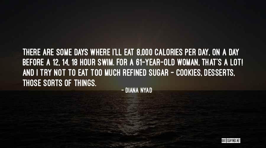Too Much Sugar Quotes By Diana Nyad Too Much Sugar Quotes By Diana Nyad