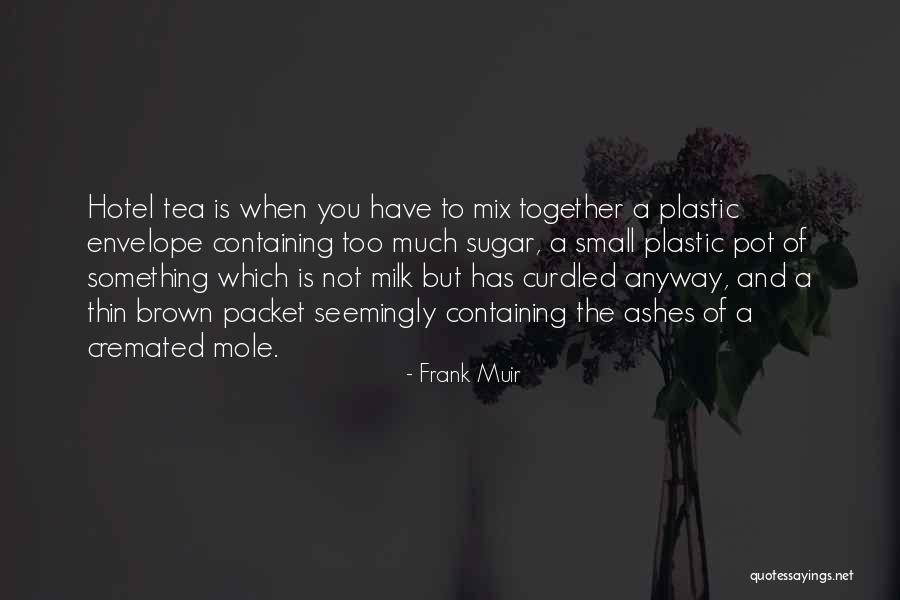 Too Much Sugar Quotes By Frank Muir Too Much Sugar Quotes By Frank Muir