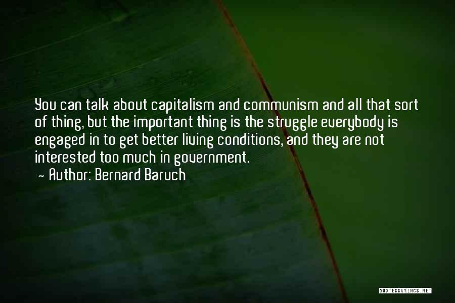 Too Much Talk Quotes By Bernard Baruch