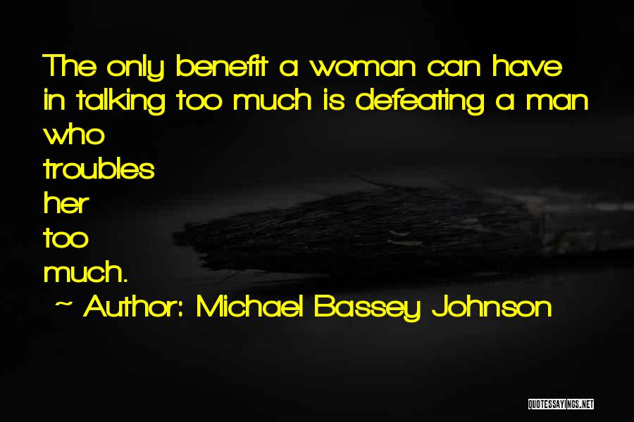Too Much Talk Quotes By Michael Bassey Johnson Too Much Talk Quotes By Michael Bassey Johnson