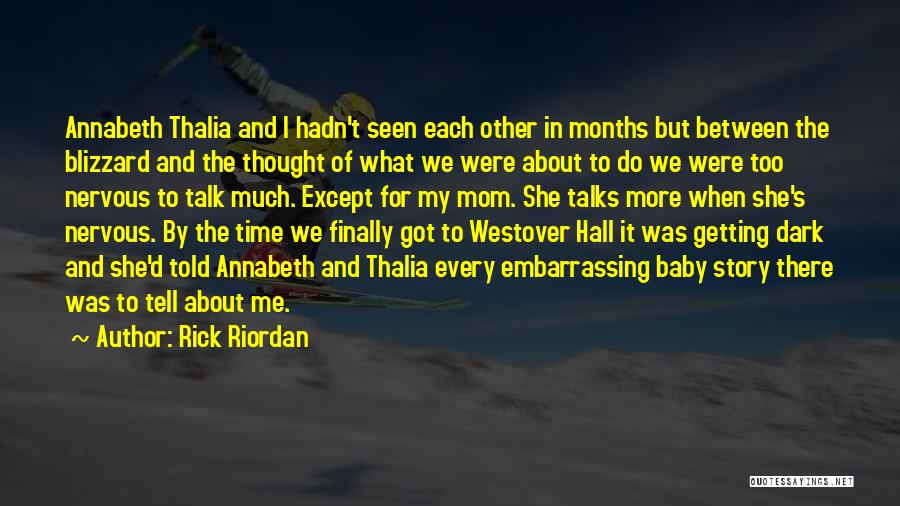 Too Much Talk Quotes By Rick Riordan Too Much Talk Quotes By Rick Riordan