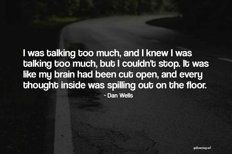 Too Much Talking Quotes By Dan Wells