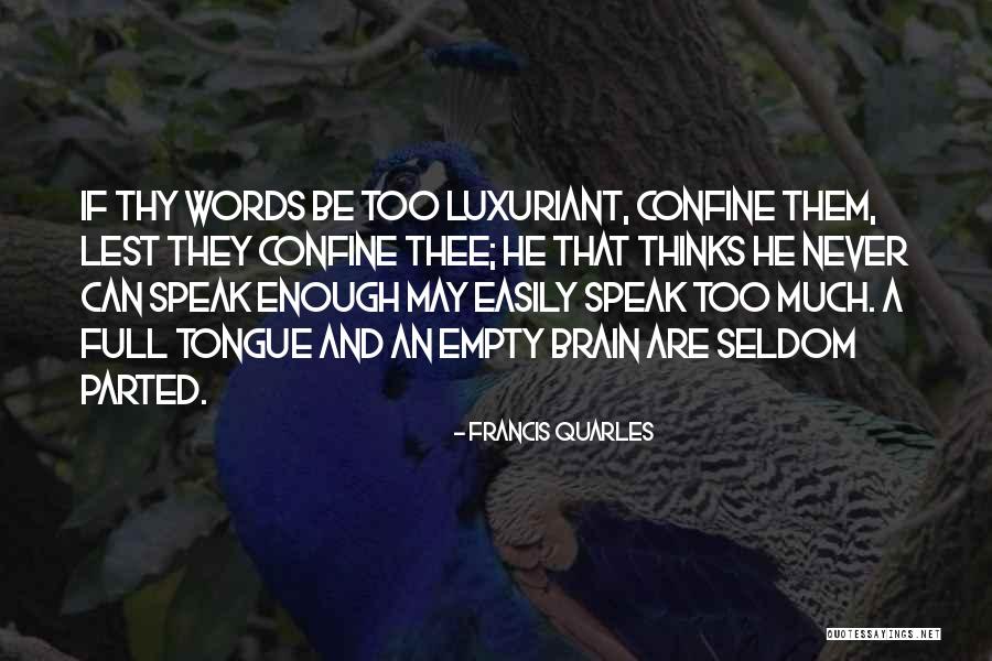 Too Much Talking Quotes By Francis Quarles