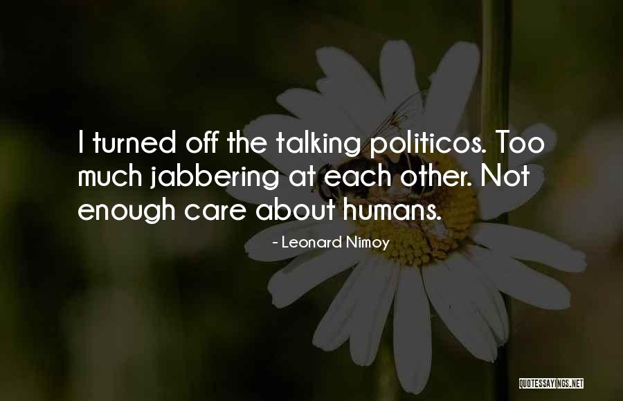 Too Much Talking Quotes By Leonard Nimoy