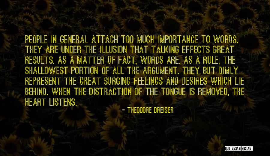 Too Much Talking Quotes By Theodore Dreiser