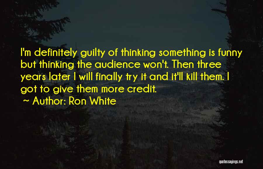 Too Much Thinking Funny Quotes By Ron White