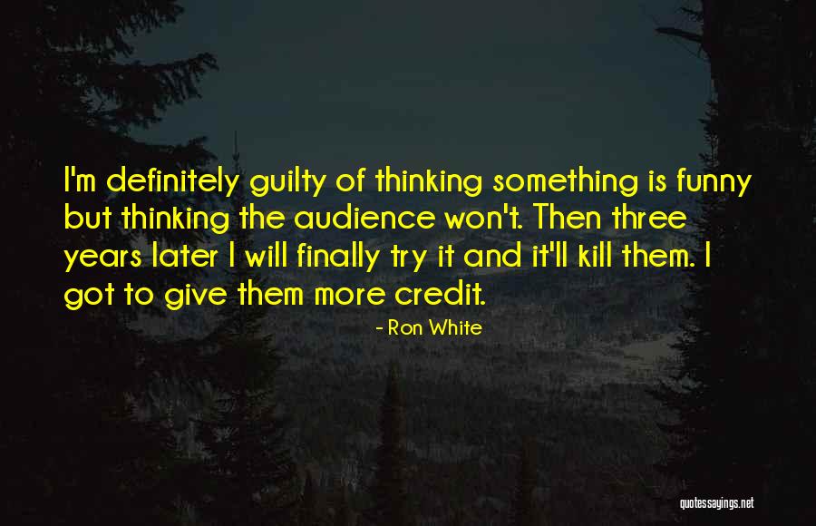 Too Much Thinking Funny Quotes By Ron White