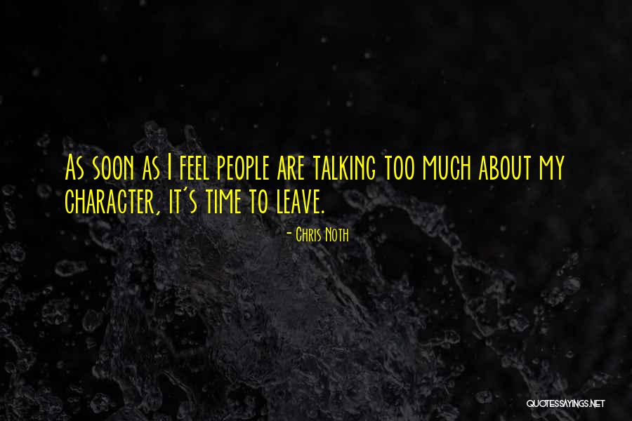 Too Much Time Quotes By Chris Noth Too Much Time Quotes By Chris Noth