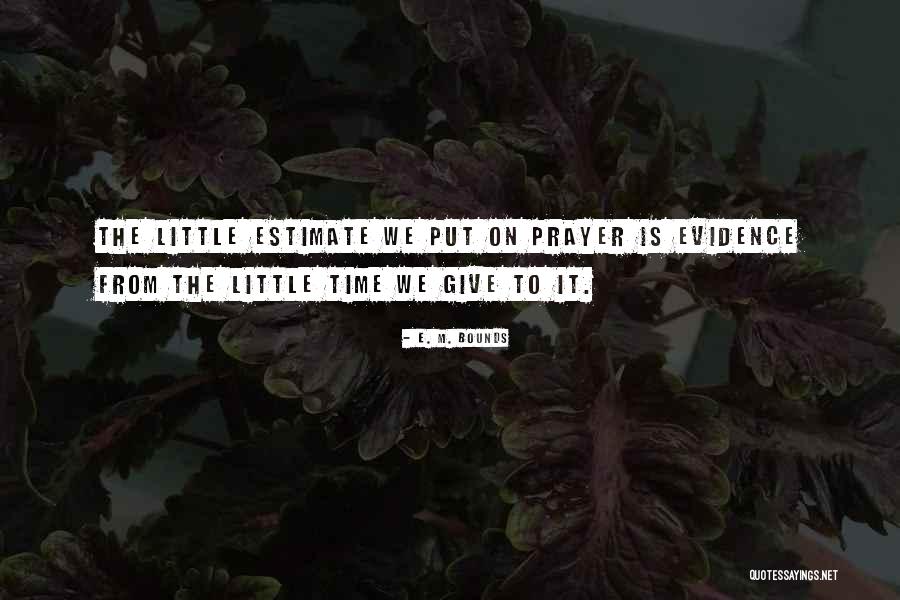 Too Much To Do In Too Little Time Quotes By E. M. Bounds Too Much To Do In Too Little Time Quotes By E. M. Bounds