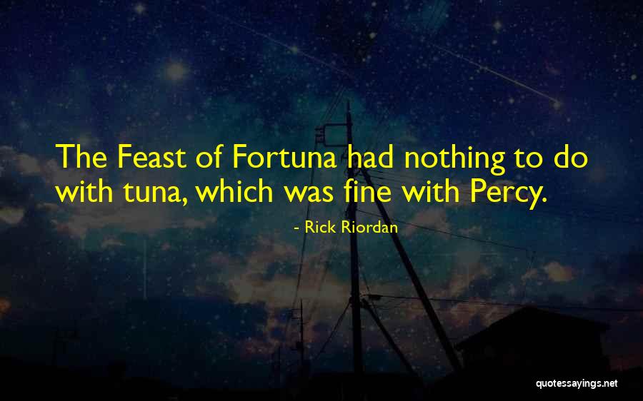 Too Much Tuna Quotes By Rick Riordan