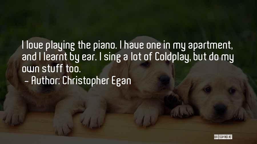 Too My Love Quotes By Christopher Egan