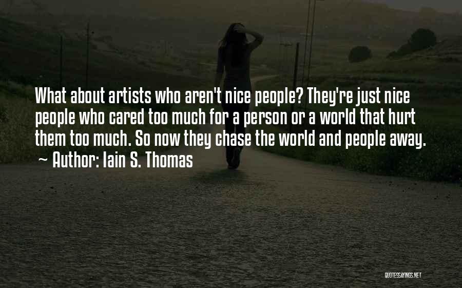 Too Nice Person Quotes By Iain S. Thomas