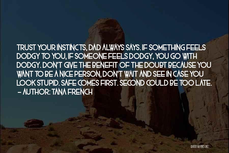 Too Nice Person Quotes By Tana French