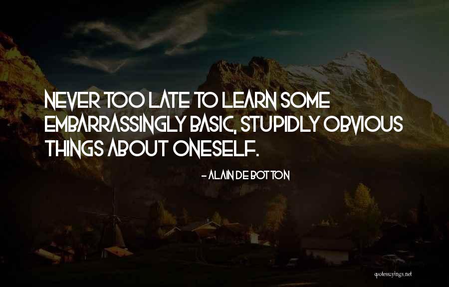 Too Obvious Quotes By Alain De Botton Too Obvious Quotes By Alain De Botton