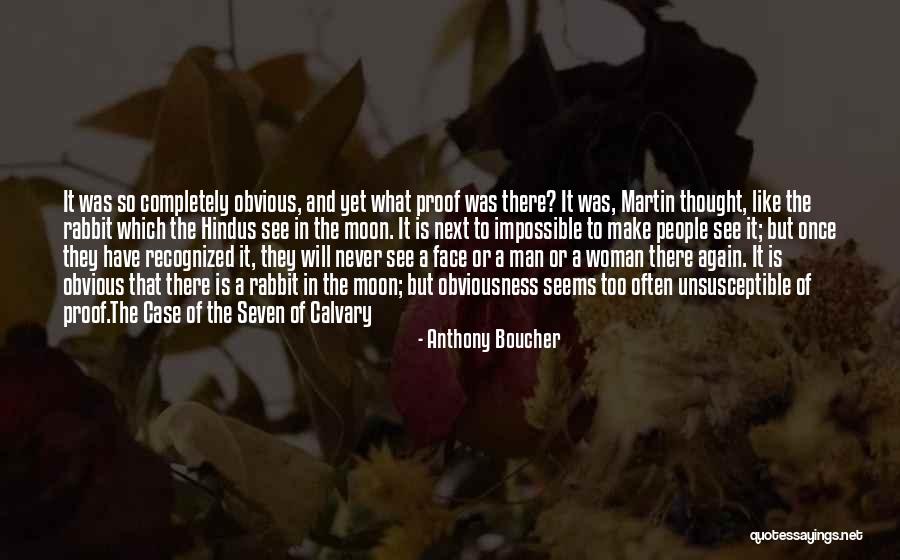 Too Obvious Quotes By Anthony Boucher Too Obvious Quotes By Anthony Boucher