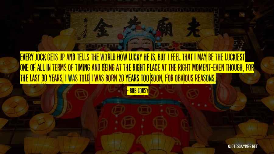 Too Obvious Quotes By Bob Cousy Too Obvious Quotes By Bob Cousy