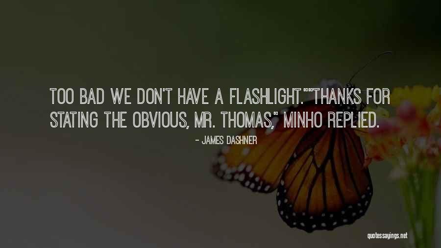 Too Obvious Quotes By James Dashner Too Obvious Quotes By James Dashner