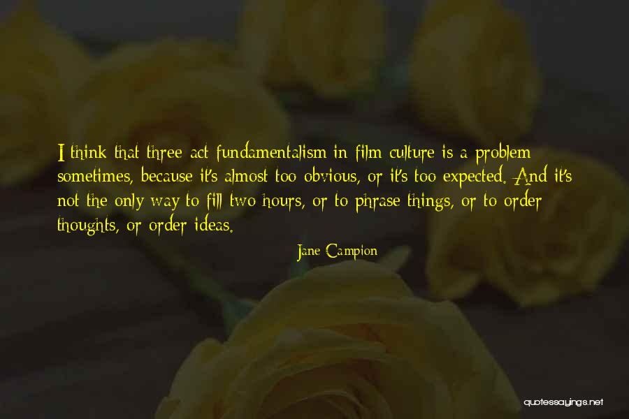 Too Obvious Quotes By Jane Campion Too Obvious Quotes By Jane Campion