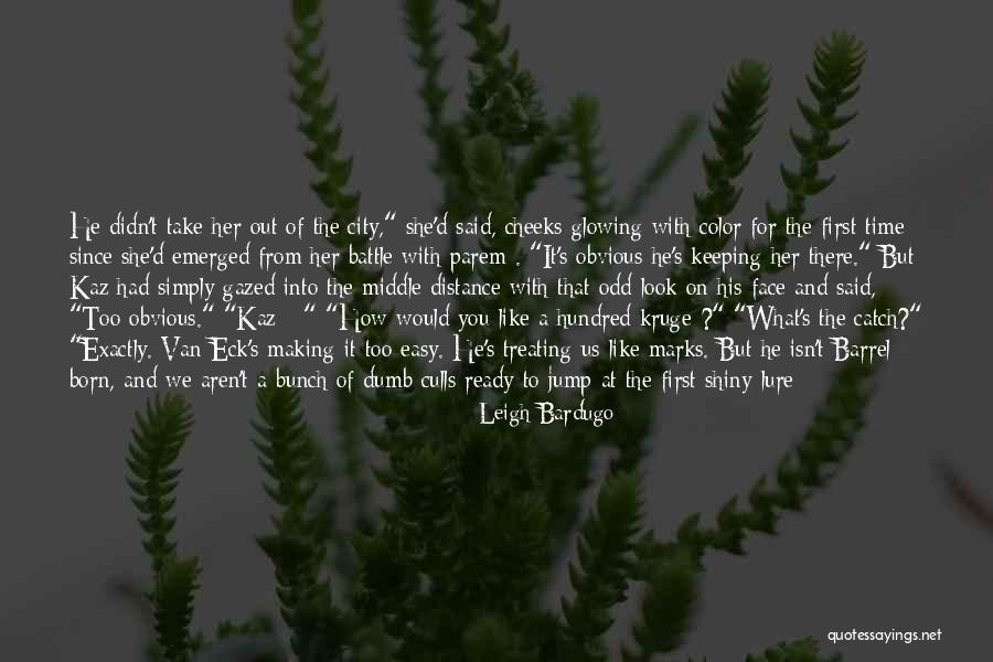 Too Obvious Quotes By Leigh Bardugo Too Obvious Quotes By Leigh Bardugo