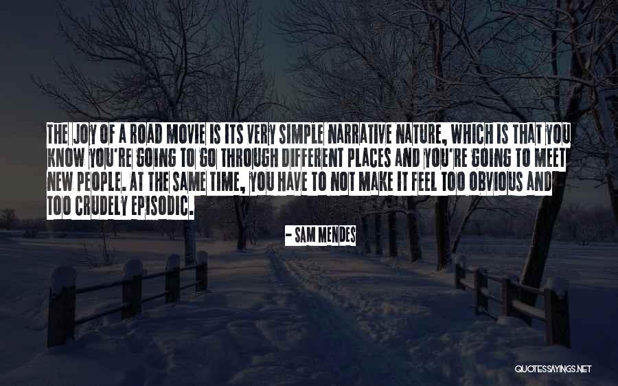 Too Obvious Quotes By Sam Mendes Too Obvious Quotes By Sam Mendes