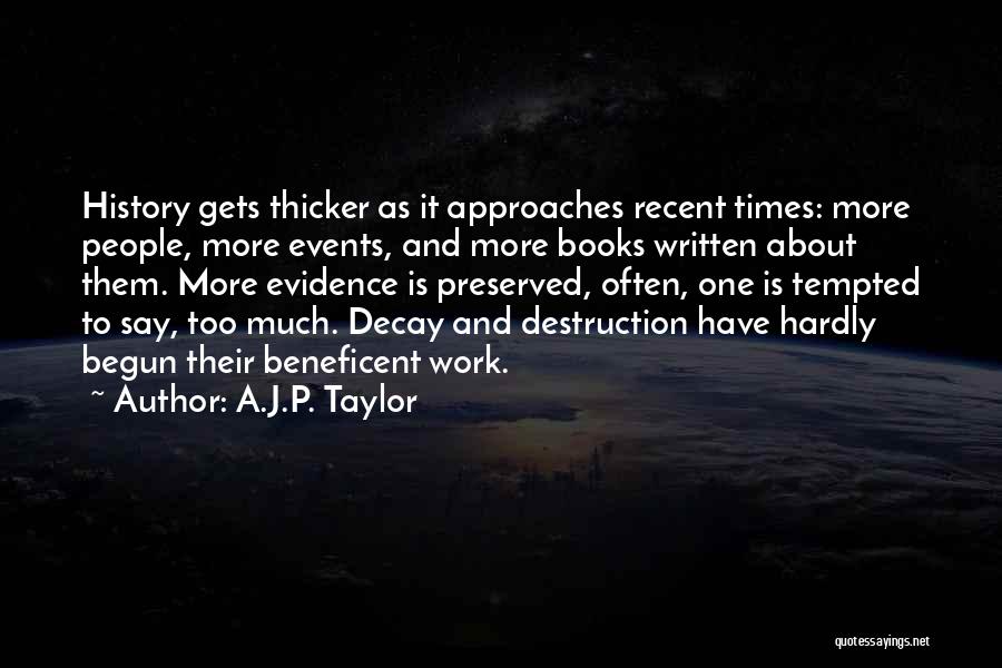 Too Often Quotes By A.J.P. Taylor