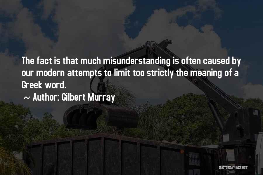 Too Often Quotes By Gilbert Murray