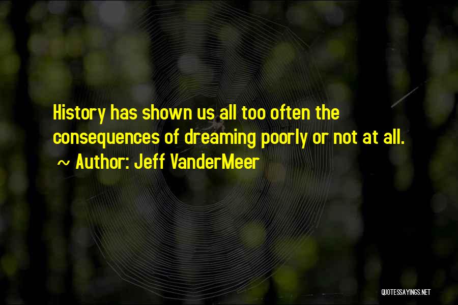 Too Often Quotes By Jeff VanderMeer