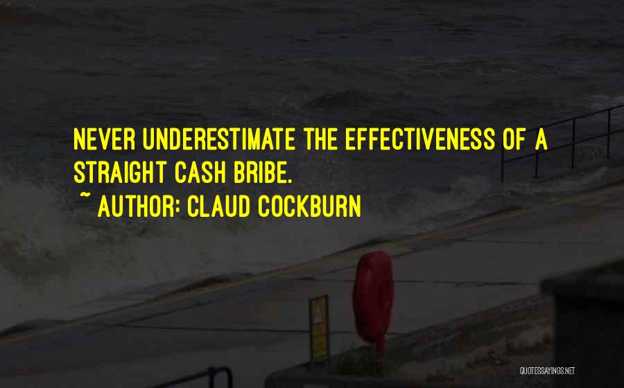 Too Often We Underestimate Quotes By Claud Cockburn