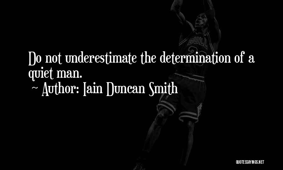 Too Often We Underestimate Quotes By Iain Duncan Smith