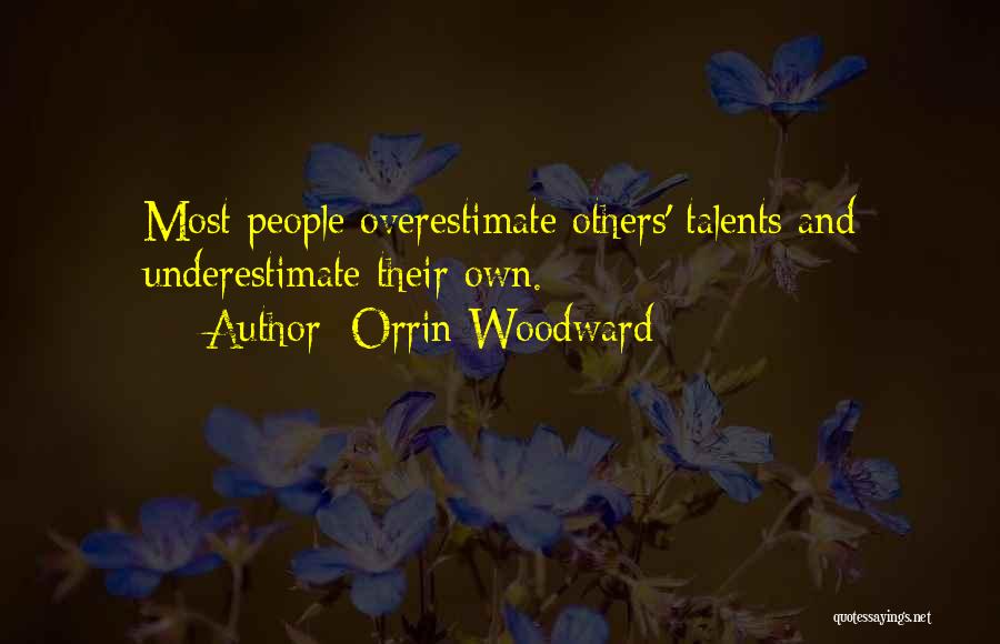 Too Often We Underestimate Quotes By Orrin Woodward