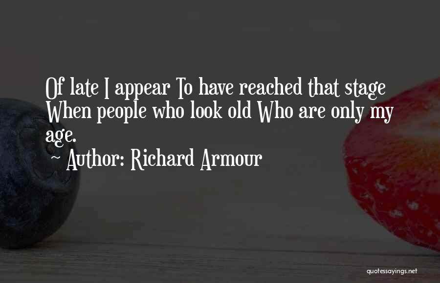 Too Old Birthday Quotes By Richard Armour