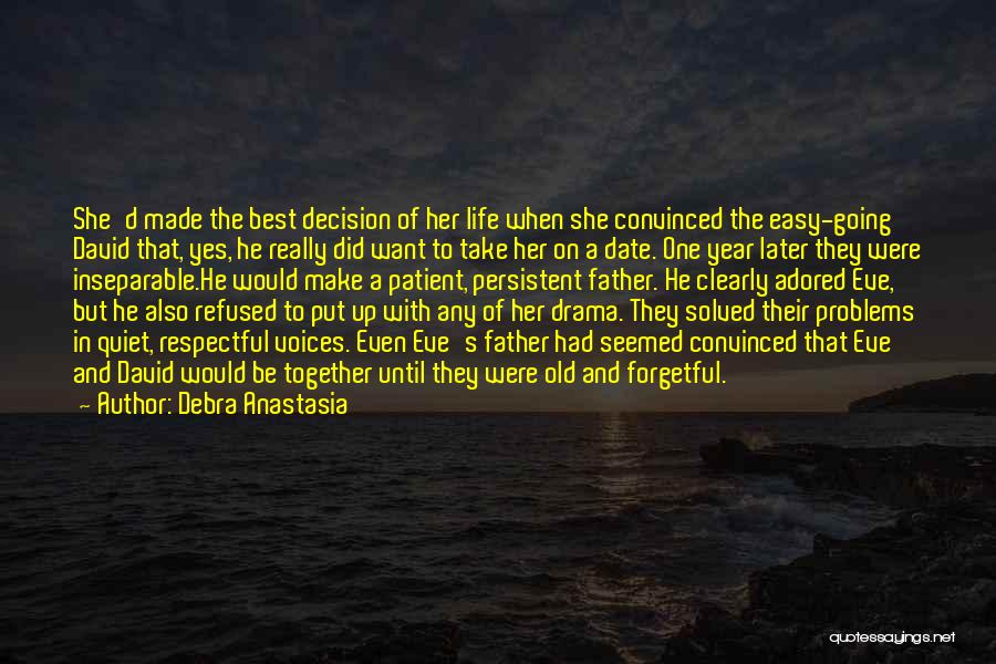 Too Old For Drama Quotes By Debra Anastasia