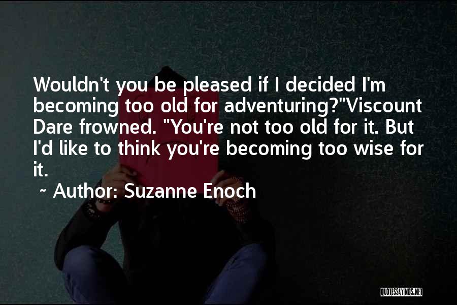 Too Old Quotes By Suzanne Enoch