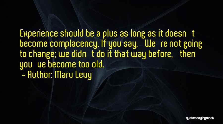 Too Old To Change Quotes By Marv Levy