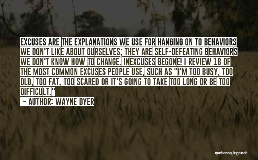 Too Old To Change Quotes By Wayne Dyer