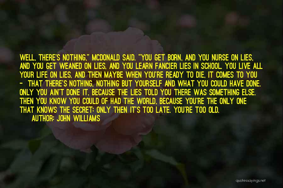 Too Old To Learn Quotes By John Williams