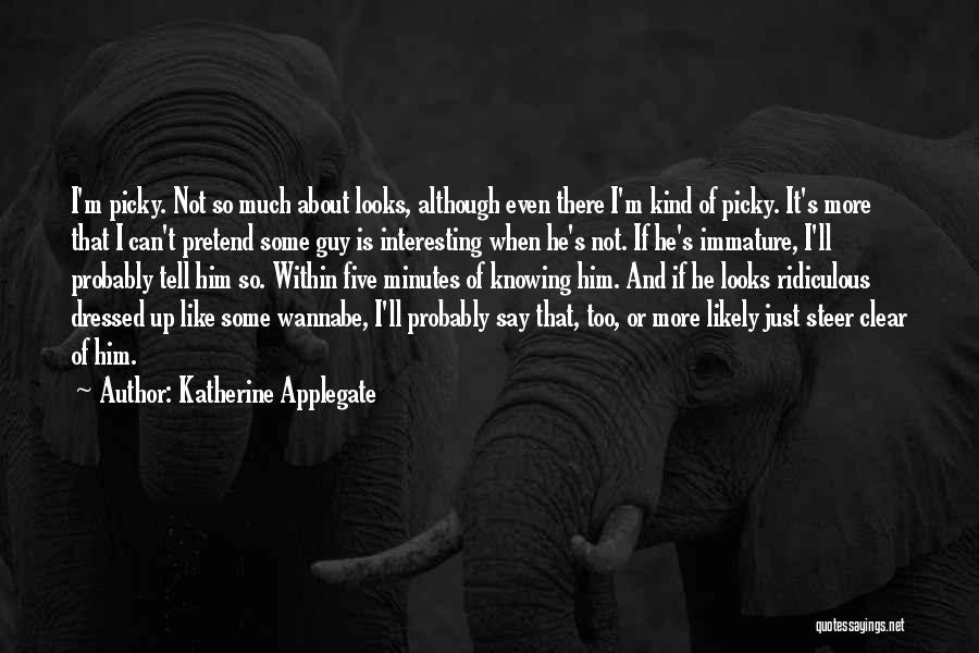 Too Picky Quotes By Katherine Applegate